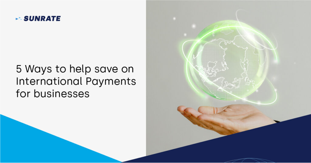 5-ways-to-help-save-on-international-payments-for-businesses