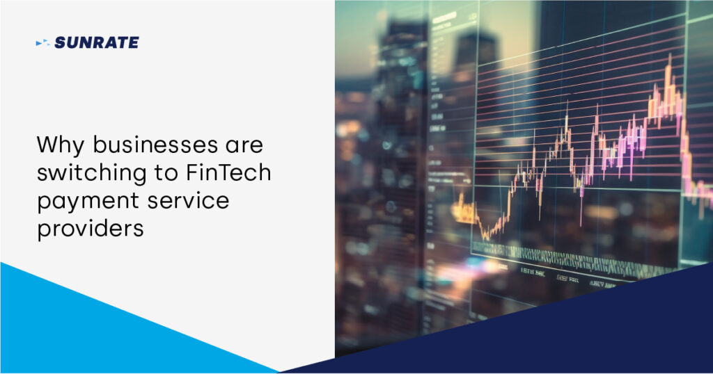 Why-businesses-are-switching-to-FinTech-payment-service-providers